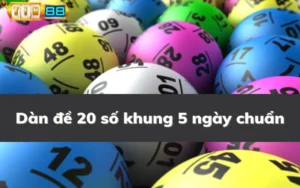 Bí kíp dàn đề 20 số khung 5 ngày cực chuẩn xác