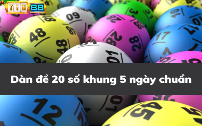 Bí kíp dàn đề 20 số khung 5 ngày cực chuẩn xác