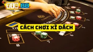 Cách Chơi Xì Dách Chuẩn Cao Thủ