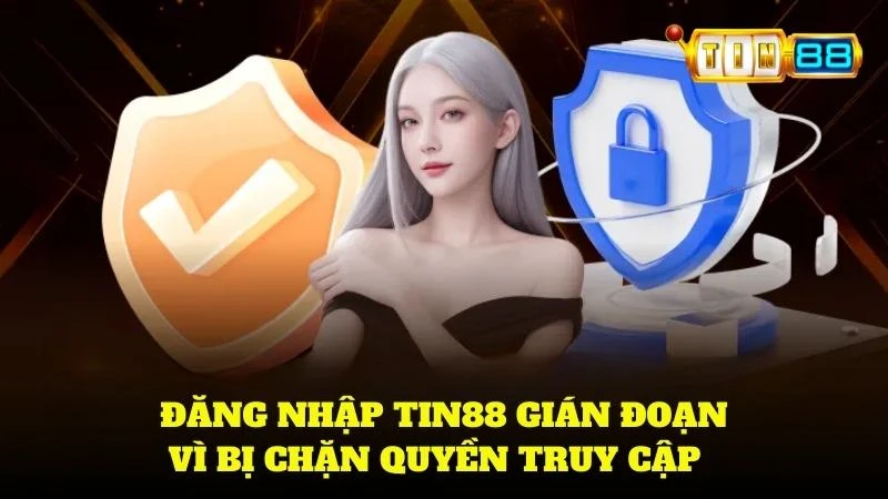 Truy cập hệ thống gián đoạn do bị chặn quyền truy cập